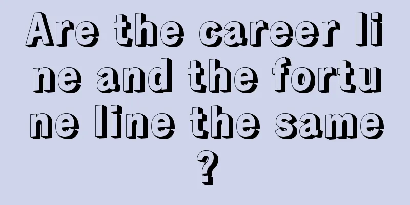Are the career line and the fortune line the same?