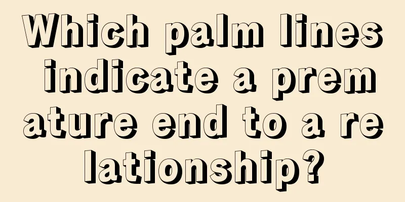 Which palm lines indicate a premature end to a relationship?