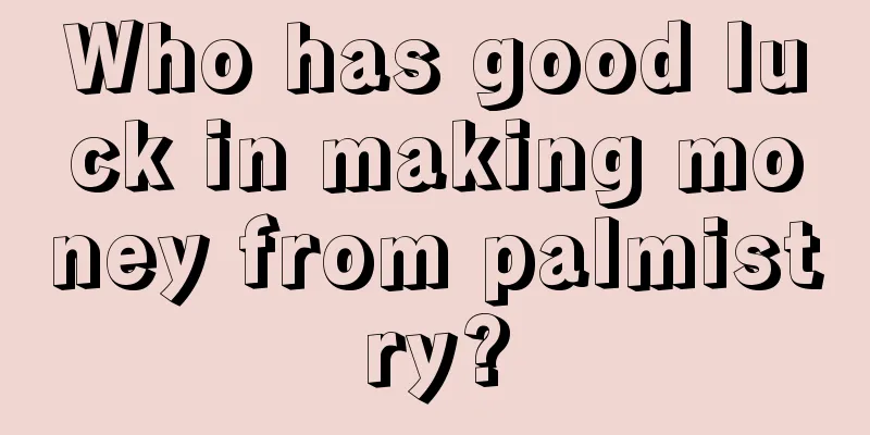Who has good luck in making money from palmistry?