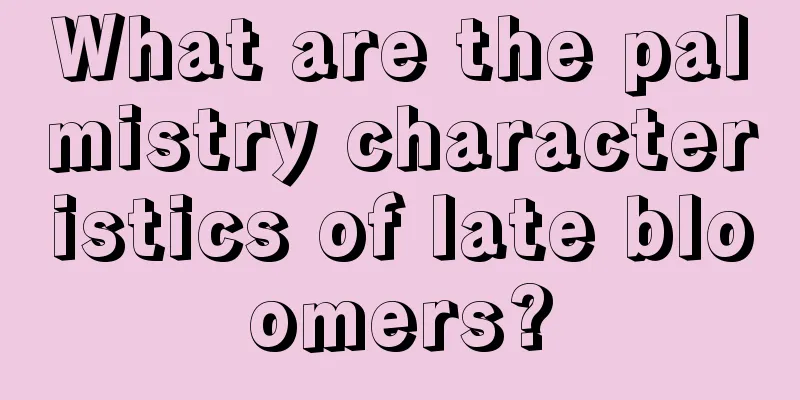 What are the palmistry characteristics of late bloomers?
