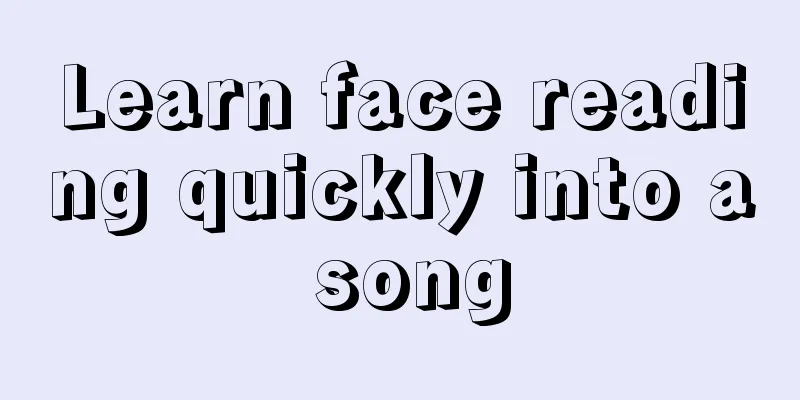 Learn face reading quickly into a song