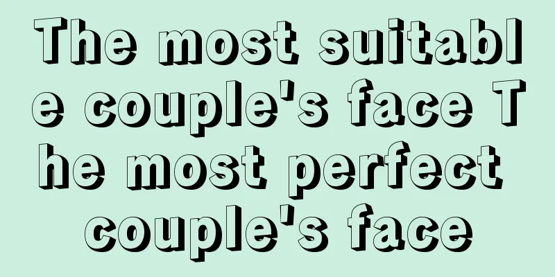 The most suitable couple's face The most perfect couple's face