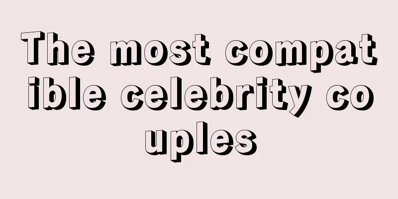 The most compatible celebrity couples