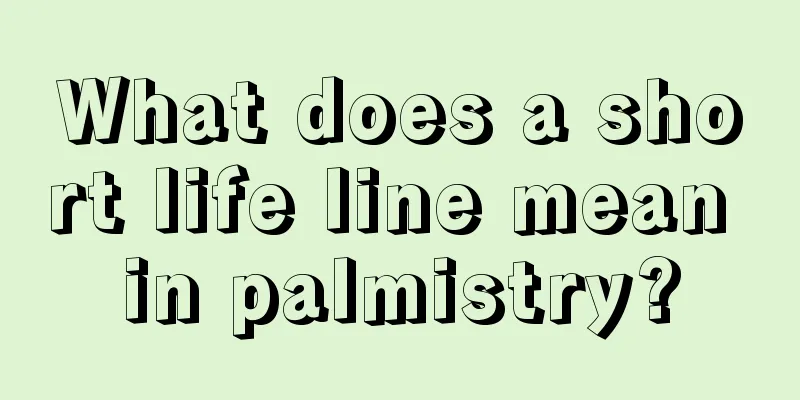 What does a short life line mean in palmistry?