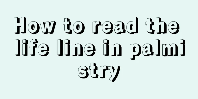 How to read the life line in palmistry