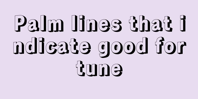 Palm lines that indicate good fortune