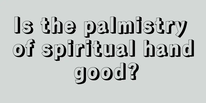 Is the palmistry of spiritual hand good?