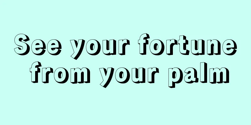 See your fortune from your palm