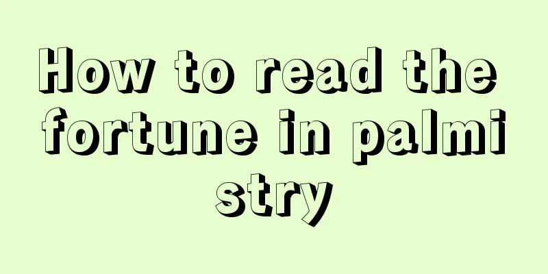 How to read the fortune in palmistry