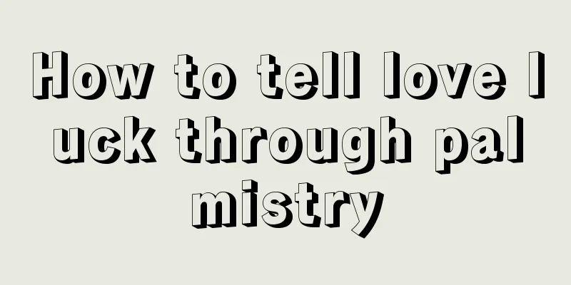 How to tell love luck through palmistry