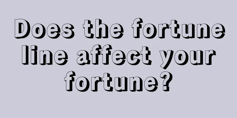 Does the fortune line affect your fortune?