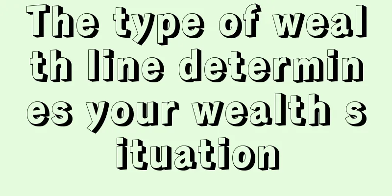 The type of wealth line determines your wealth situation