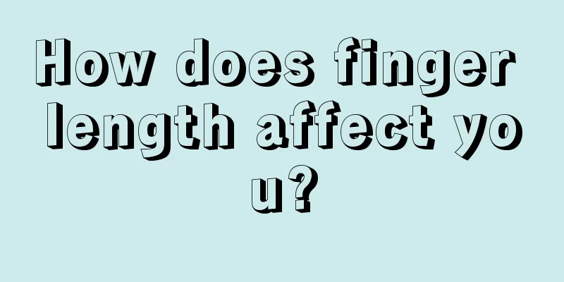 How does finger length affect you?