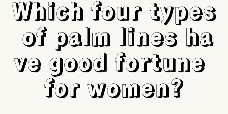 Which four types of palm lines have good fortune for women?