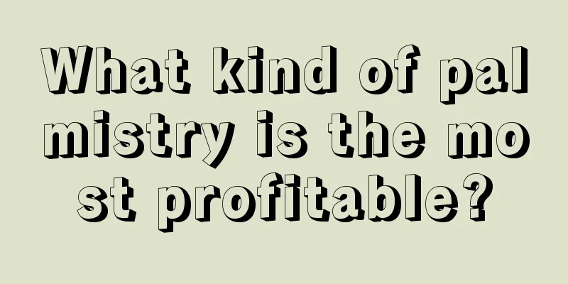 What kind of palmistry is the most profitable?