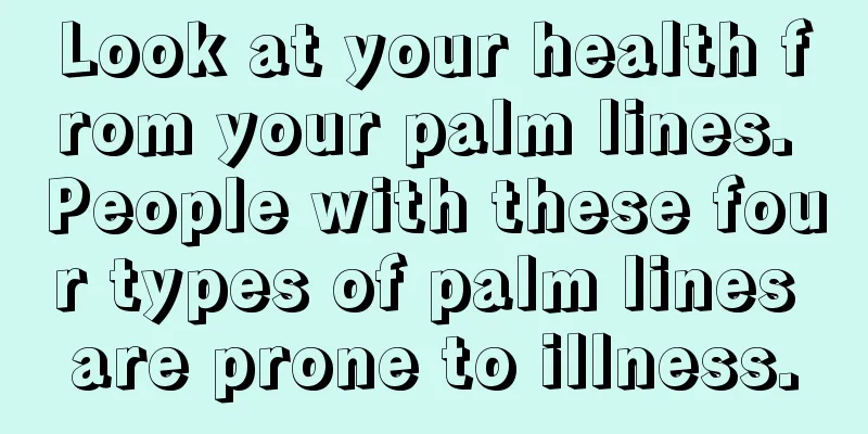 Look at your health from your palm lines. People with these four types of palm lines are prone to illness.