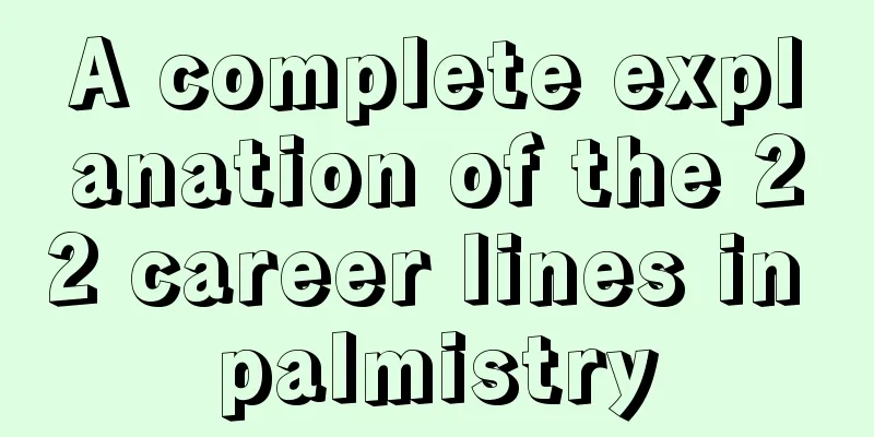 A complete explanation of the 22 career lines in palmistry