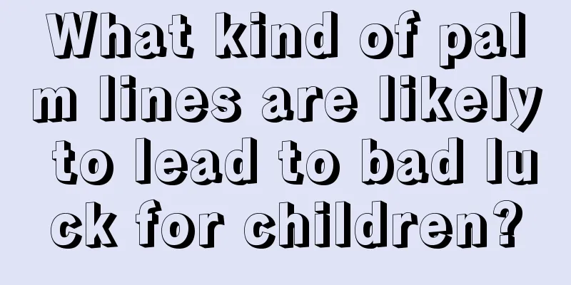 What kind of palm lines are likely to lead to bad luck for children?