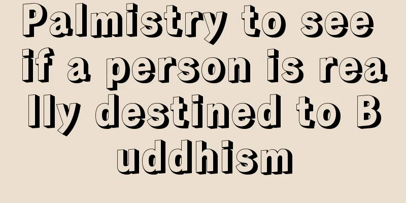 Palmistry to see if a person is really destined to Buddhism