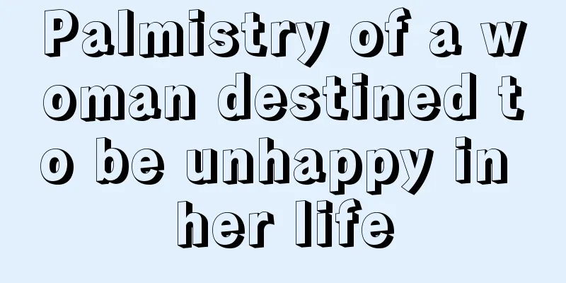 Palmistry of a woman destined to be unhappy in her life