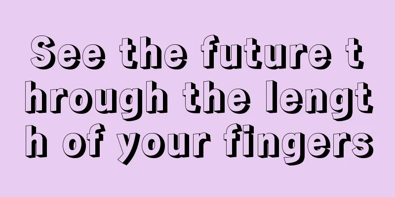 See the future through the length of your fingers