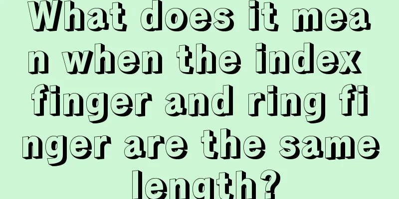 What does it mean when the index finger and ring finger are the same length?