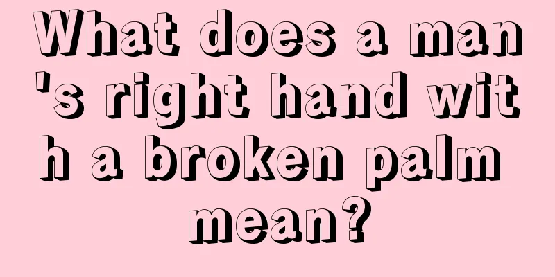 What does a man's right hand with a broken palm mean?