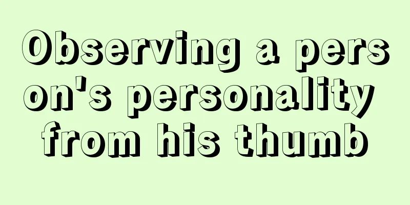 Observing a person's personality from his thumb