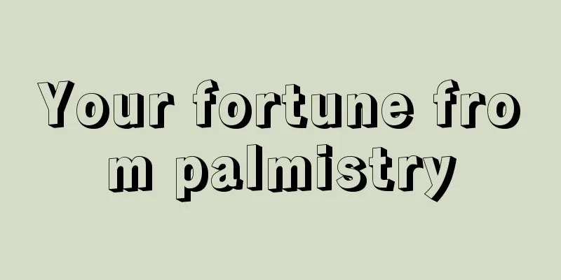 Your fortune from palmistry