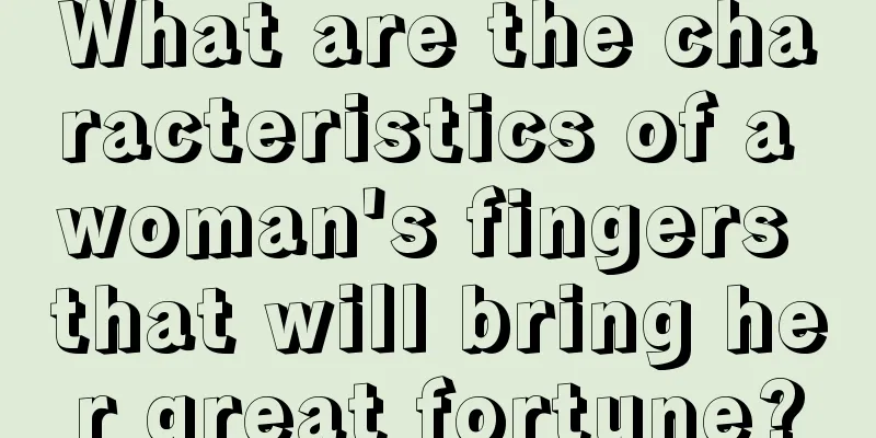 What are the characteristics of a woman's fingers that will bring her great fortune?