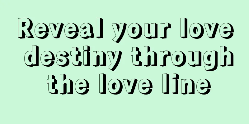 Reveal your love destiny through the love line