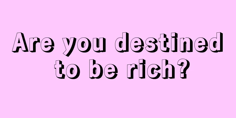 Are you destined to be rich?