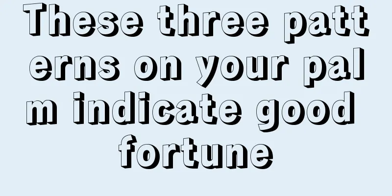These three patterns on your palm indicate good fortune