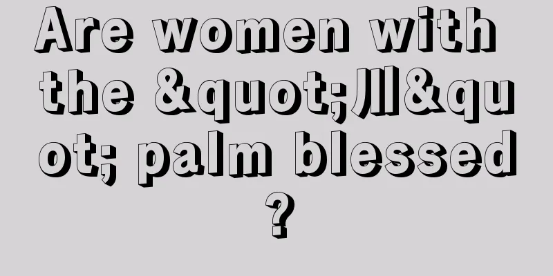 Are women with the "川" palm blessed?
