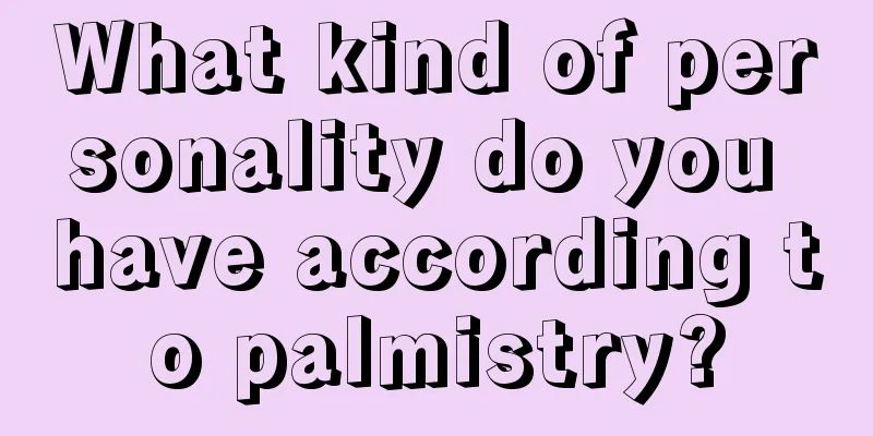 What kind of personality do you have according to palmistry?