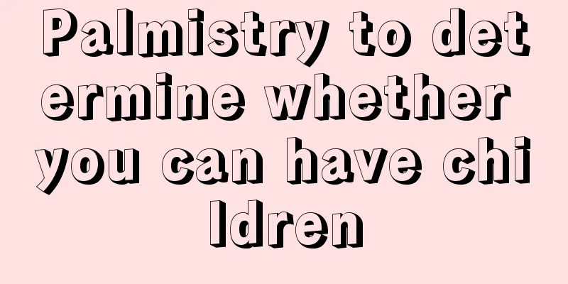 Palmistry to determine whether you can have children