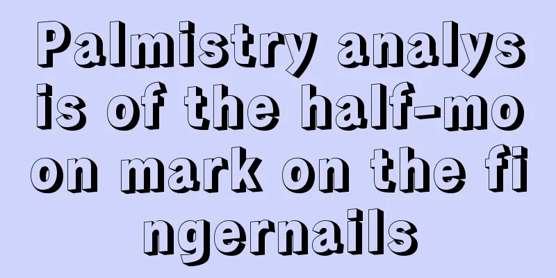 Palmistry analysis of the half-moon mark on the fingernails