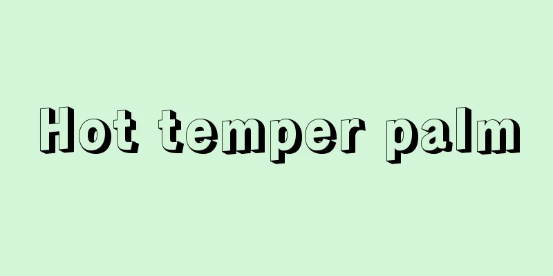 Hot temper palm