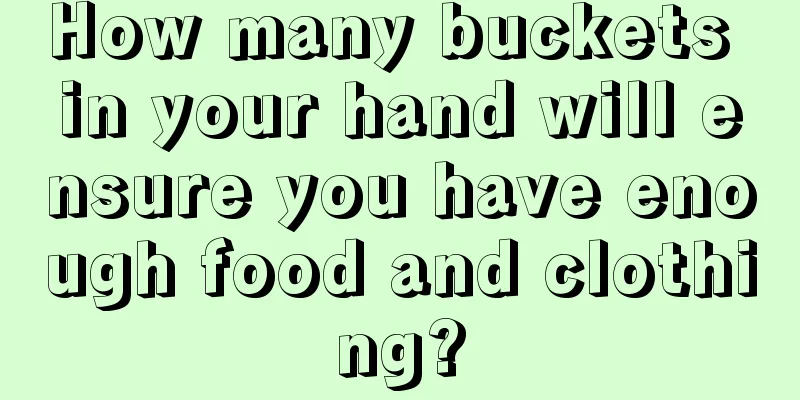 How many buckets in your hand will ensure you have enough food and clothing?