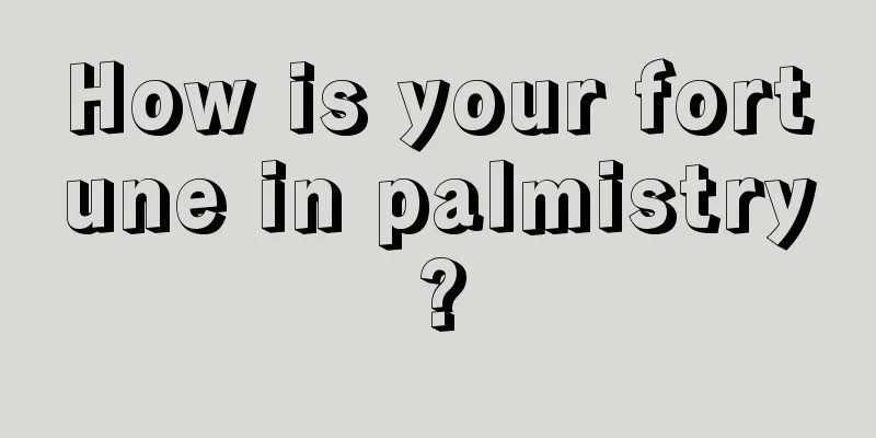 How is your fortune in palmistry?