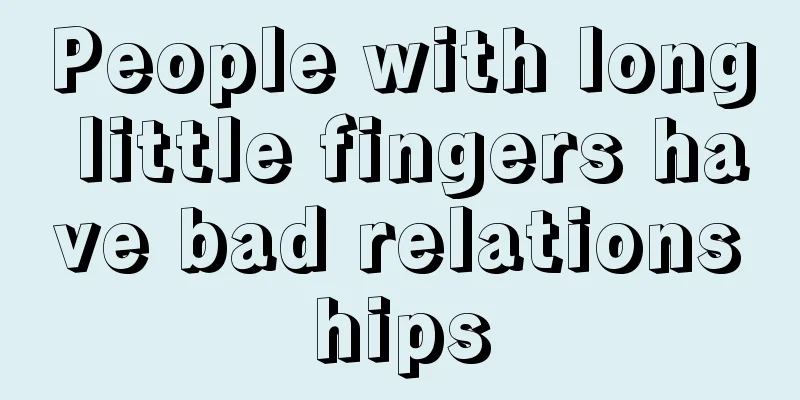 People with long little fingers have bad relationships