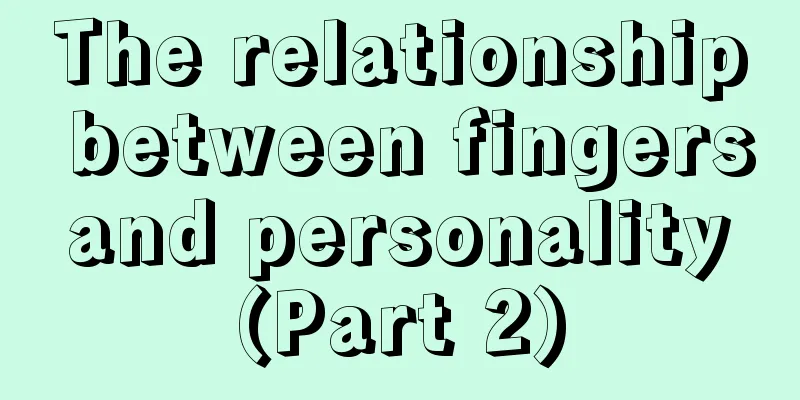 The relationship between fingers and personality (Part 2)