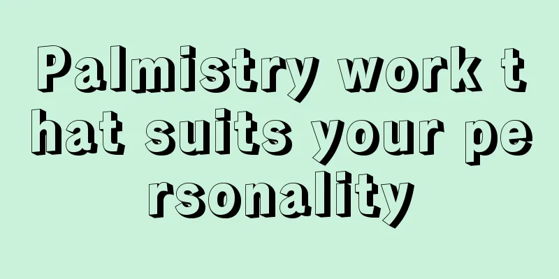 Palmistry work that suits your personality