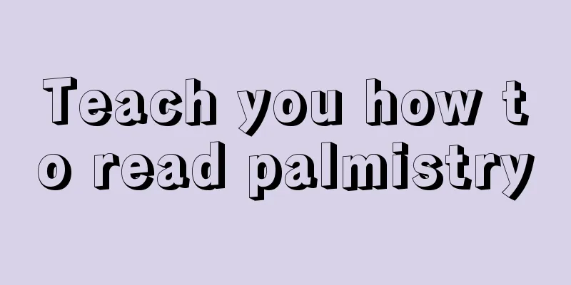 Teach you how to read palmistry