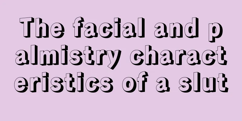 The facial and palmistry characteristics of a slut