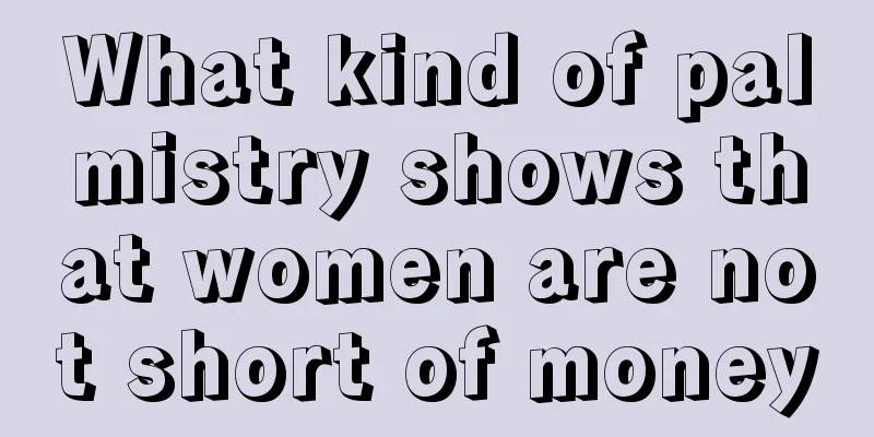 What kind of palmistry shows that women are not short of money