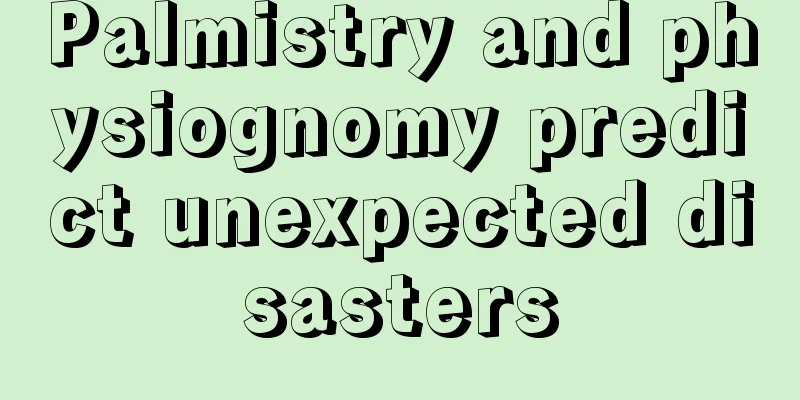 Palmistry and physiognomy predict unexpected disasters