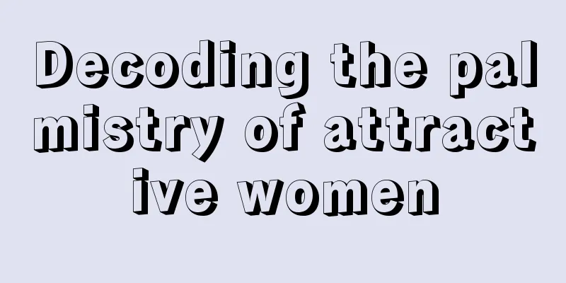 Decoding the palmistry of attractive women