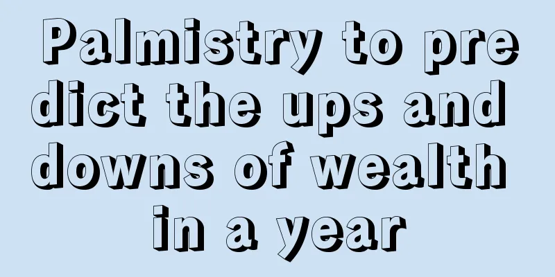 Palmistry to predict the ups and downs of wealth in a year