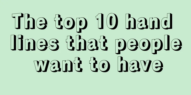 The top 10 hand lines that people want to have